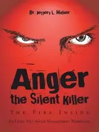 Anger the Silent Killer - Walker Jeffery Dr. L.