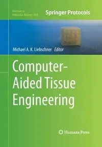 Computer-Aided Tissue Engineering - Liebschner Michael A.K.