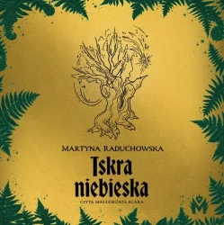 audiobook Iskra niebieska - Martyna Raduchowska