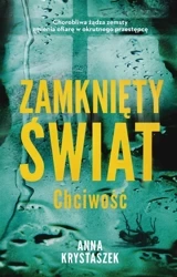 Zamknięty świat. Chciwość - Anna Krystaszek