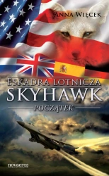 eBook Eskadra lotnicza Skyhawk. Początek - Anna Więcek epub mobi