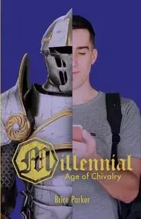 Millennial Age of Chivalry - Parker Brice