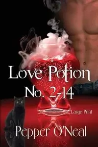 Love Potion No. 2-14 ~ Large Print - O'Neal Pepper