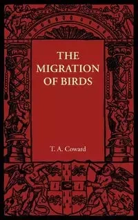 The Migration of Birds - Coward T. A.