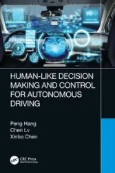 Human-Like Decision Making and Control for Autonomous Driving - Hang Peng