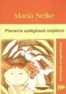 Pisownia spółgłosek miękkich. Ćwiczenia ortograf. - Maria Selke