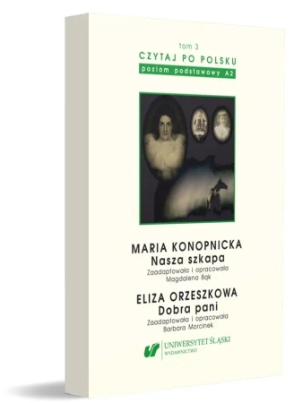 Czytaj po polsku T.3 Maria Konopnicka: Nasza... - red. Magdalena Bąk, Barbara Morcinek
