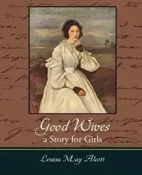 Good Wives - Louisa May Alcott