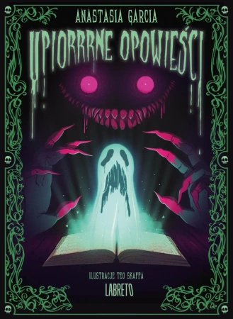 Upiorrrne opowieści - Anastacia Garcia