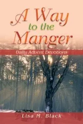 A Way to the Manger - Lisa M. Black