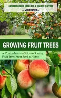 Growing Fruit Trees - Burton John