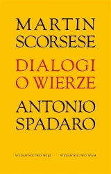 Dialogi o wierze - Martin Scorsese, Antonio Spadaro SJ