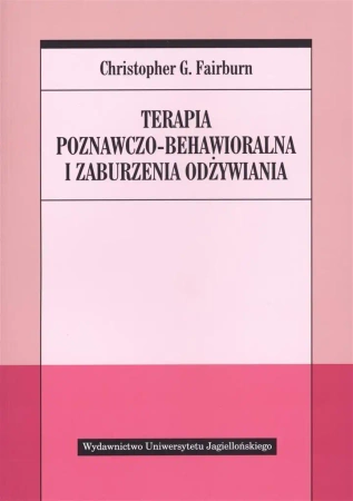 Terapia poznawczo-behawioralna i zaburzenia... - Christopher G. Fairburn