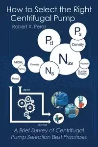 How to Select the Right Centrifugal Pump - Perez Robert X.