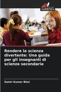 Rendere la scienza divertente - Bhoi Samir Kumar