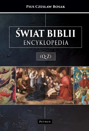 Świat Biblii (Q-Ż). Encyklopedia - Pius Czesław Bosak