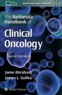 The Bethesda Handbook of Clinical Oncology - Abraham Jame, James L. Gulley