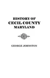 History of Cecil County, Maryland - George Johnston