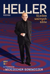 Siedem ważnych słów. Michał Heller w rozmowie z Wojciechem Bonowiczem - Znak