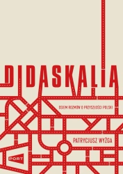 Didaskalia. Osiem rozmów o przyszłości Polski - Patrycjusz Wyżga