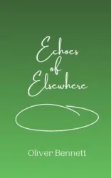 Echoes of Elsewhere - Bennett Oliver