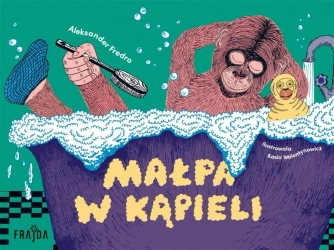 Małpa w kąpieli - Aleksander Fredro, Kasia Walentynowicz