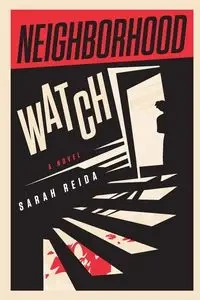 Neighborhood Watch - Sarah Reida