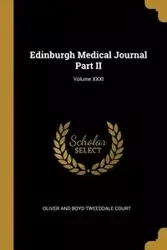 Edinburgh Medical Journal Part II; Volume XXXI - Oliver and Boyd Tweeddale Court