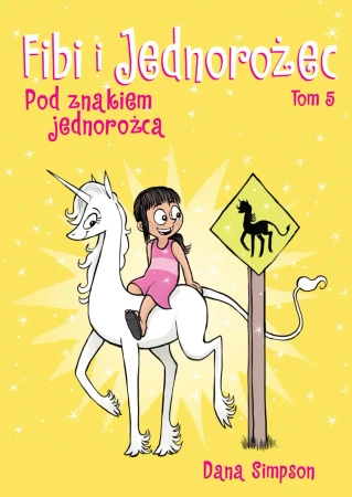 Fibi i jednorożec T.5 Pod znakiem jednorożca - Dana Simpson