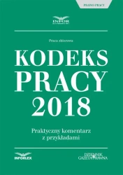 eBook Kodeks pracy 2018. Praktyczny komentarz z przykładami - INFOR PL SA