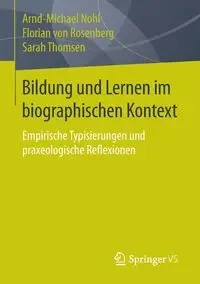 Bildung und Lernen im biographischen Kontext - Nohl Arnd-Michael