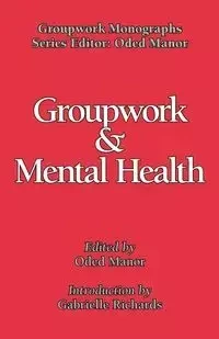 Groupwork and Mental Health - Manor Oded
