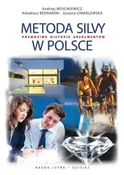 Metoda Silvy w Polsce. Prawdziwe historie... - praca zbiorowa