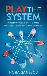 Play the System - Nora Ganescu