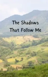 The Shadows That Follow Me - Donovan Finn