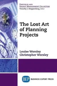 The Lost Art of Planning Projects - Louise Worsley