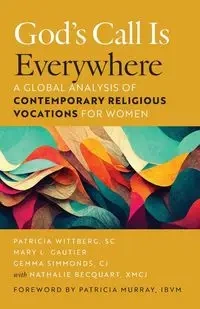 God's Call Is Everywhere - Patricia Wittberg