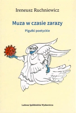Muza w czasie zarazy. Pigułki poetyckie - Ireneusz Ruchniewicz