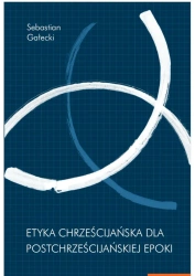 eBook Etyka chrześcijańska dla postchrześcijańskiej epoki - Sebastian Gałecki epub mobi