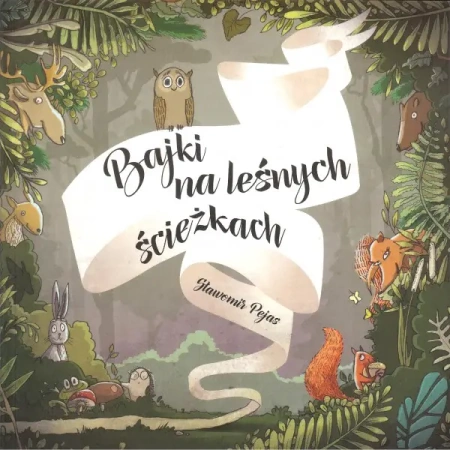 Bajki na leśnych ścieżkach - SŁAWOMIR PEJAS