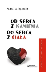 Od serca z kamienia do serca z ciała - Andre Daigneault