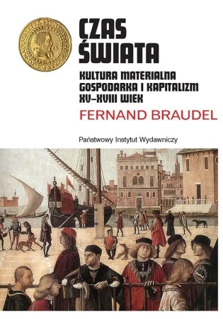 Czas świata. Kultura materialna, gospodarka... - Fernand Braudel