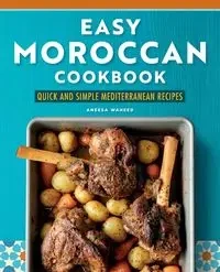 Easy Moroccan Cookbook - Waheed Aneesa