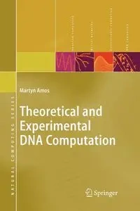 Theoretical and Experimental DNA Computation - Amos Martyn