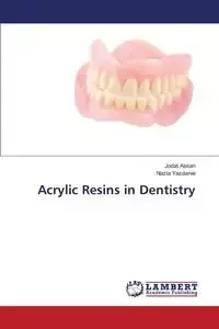 Acrylic Resins in Dentistry - Askari Jodat