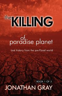 The Killing of Paradise Planet - Jonathan Gray