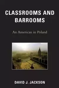 Classrooms and Barrooms - Jackson David J.