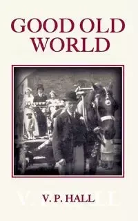 Good Old World - Hall V. P.