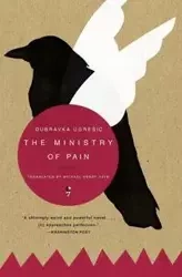 The Ministry of Pain - Ugresic Dubravka