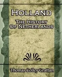 Holland - Thomas Grattan Colley